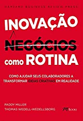 Capa do livro Inovação Como Rotina: Como ajudar seus colaboradores a transformar IDEIAS CRIATIVAS em realidade