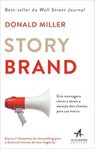 Capa do livro Storybrand: Crie mensagens claras e atraia a atenção dos clientes para sua marca